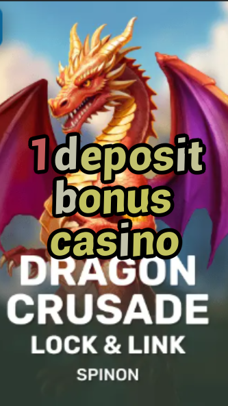 1 deposit bonus casino-fqqjrm9vrme7zzjgfjql.com